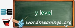 WordMeaning blackboard for y level